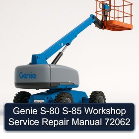 Genie S-80 S-85 Workshop Service Repair Manual 72062