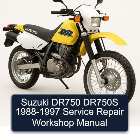Suzuki DR750 DR750S 1988-1997 Service Repair Workshop Manual