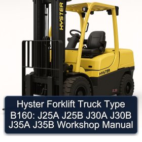 Hyster Forklift Truck Type B160: J25A J25B J30A J30B J35A J35B Workshop Manual