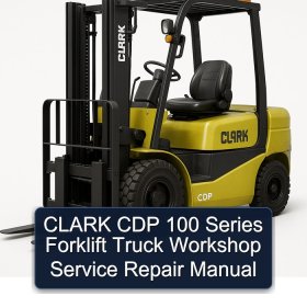 CLARK CDP 100 Series Forklift Truck Workshop Service Repair Manual
