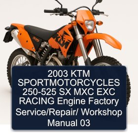 2003 KTM SPORTMOTORCYCLES 250-525 SX MXC EXC RACING Engine Factory Service/Repair/ Workshop Manual 03
