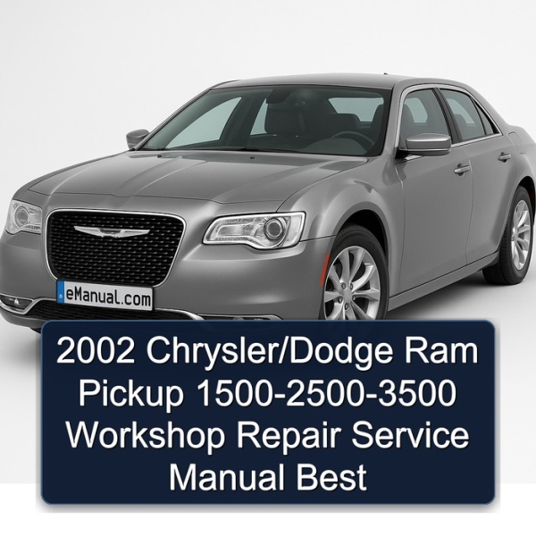2002 Chrysler/Dodge Ram Pickup 1500-2500-3500 Workshop Repair Service Manual Best