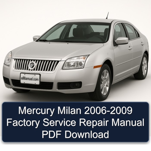 Mercury Milan 2006-2009 Factory Service Repair Manual PDF Download