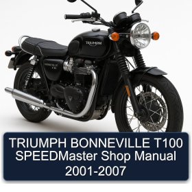 TRIUMPH BONNEVILLE T100 SPEEDMaster Shop Manual 2001-2007