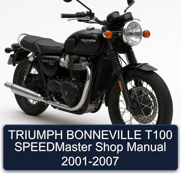 TRIUMPH BONNEVILLE T100 SPEEDMaster Shop Manual 2001-2007