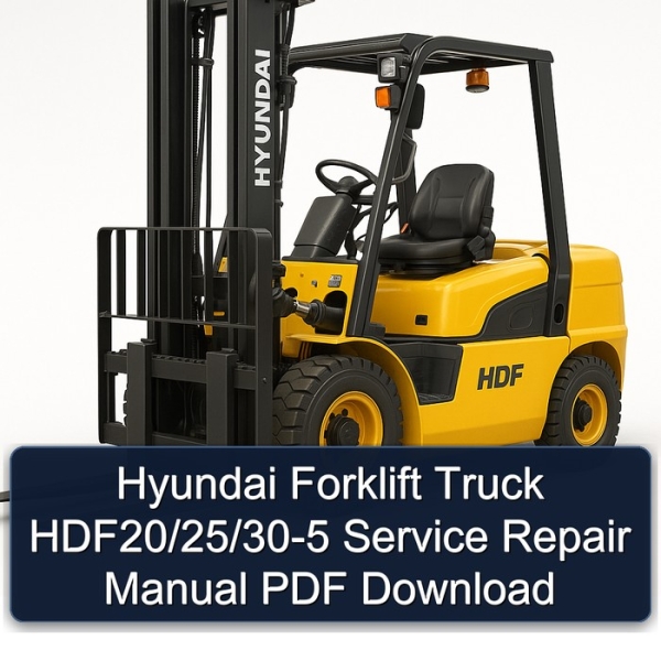 Hyundai Forklift Truck HDF20/25/30-5 Service Repair Manual PDF Download