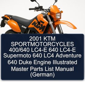 2001 KTM SPORTMOTORCYCLES 400/640 LC4-E 640 LC4-E Supermoto 640 LC4 Adventure 640 Duke Engine Illustrated Master Parts List Manual (German)