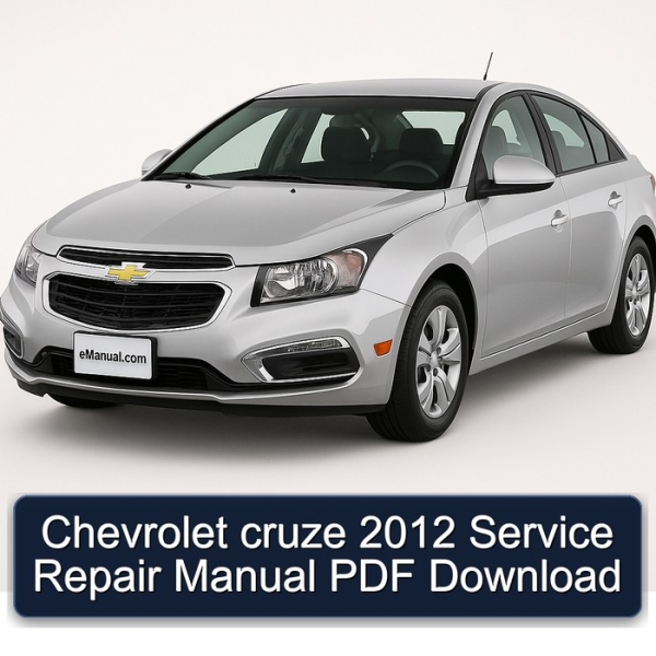 Chevrolet cruze 2012 Service Repair Manual PDF Download