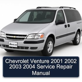 Chevrolet Venture 2001 2002 2003 2004 Service Repair Manual