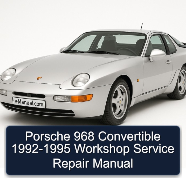 Porsche 968 Convertible 1992-1995 Workshop Service Repair Manual