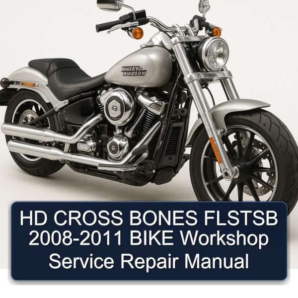 HD CROSS BONES FLSTSB 2008-2011 BIKE Workshop Service Repair Manual