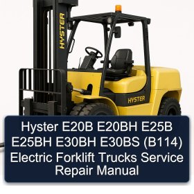 Hyster E20B E20BH E25B E25BH E30BH E30BS (B114) Electric Forklift Trucks Service Repair Manual