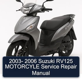 2003- 2006 Suzuki RV125 MOTORCYLE Service Repair Manual