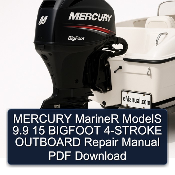 MERCURY MarineR ModelS 9.9 15 BIGFOOT 4-STROKE OUTBOARD Repair Manual PDF Download