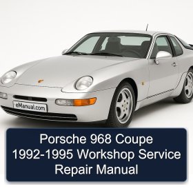 Porsche 968 Coupe 1992-1995 Workshop Service Repair Manual