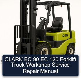 CLARK EC 90 EC 120 Forklift Truck Workshop Service Repair Manual