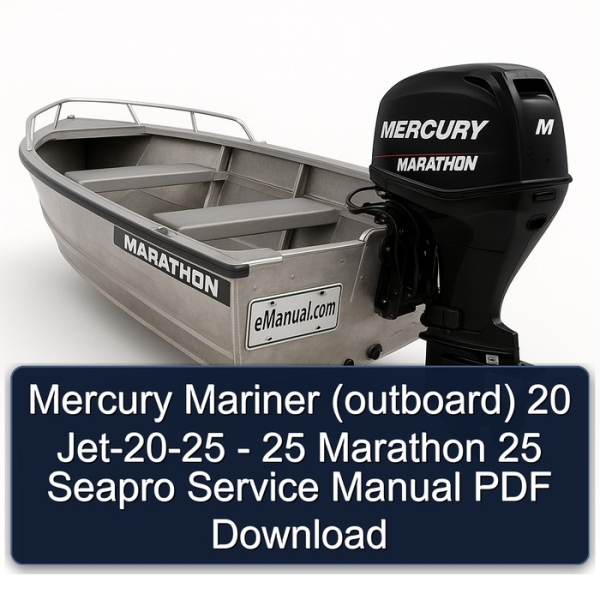 Mercury Mariner (outboard) 20 Jet-20-25 - 25 Marathon 25 Seapro Service Manual PDF Download