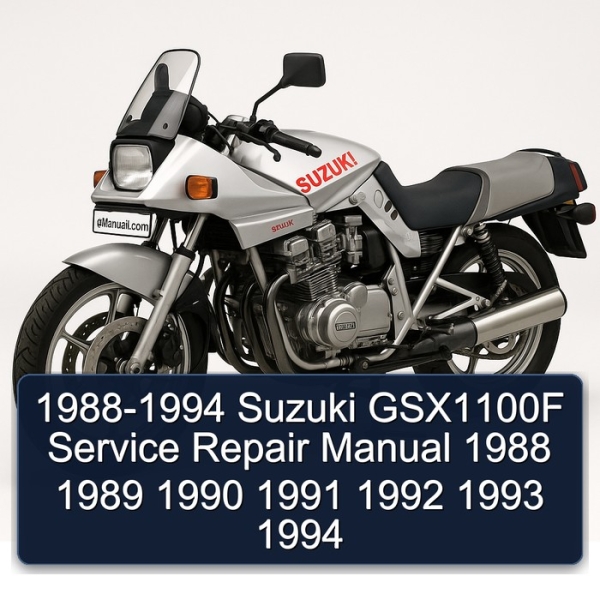 1988-1994 Suzuki GSX1100F Service Repair Manual 1988 1989 1990 1991 1992 1993 1994