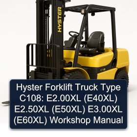 Hyster Forklift Truck Type C108: E2.00XL (E40XL) E2.50XL (E50XL) E3.00XL (E60XL) Workshop Manual