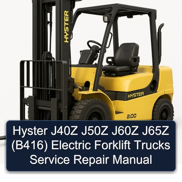Hyster J40Z J50Z J60Z J65Z (B416) Electric Forklift Trucks Service Repair Manual