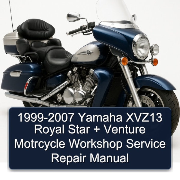 1999-2007 Yamaha XVZ13 Royal Star + Venture Motrcycle Workshop Service Repair Manual