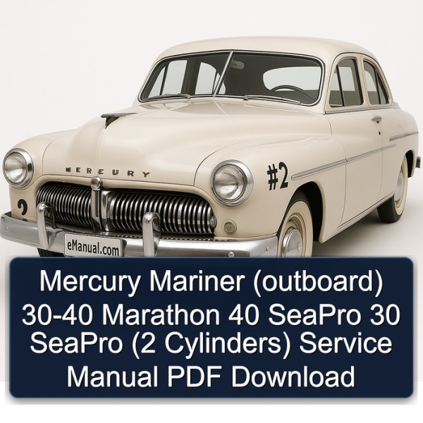 Mercury Mariner (outboard) 30-40 Marathon 40 SeaPro 30 SeaPro (2 Cylinders) Service Manual PDF Download