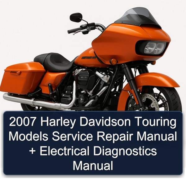 2007 Harley Davidson Touring Models Service Repair Manual + Electrical Diagnostics Manual