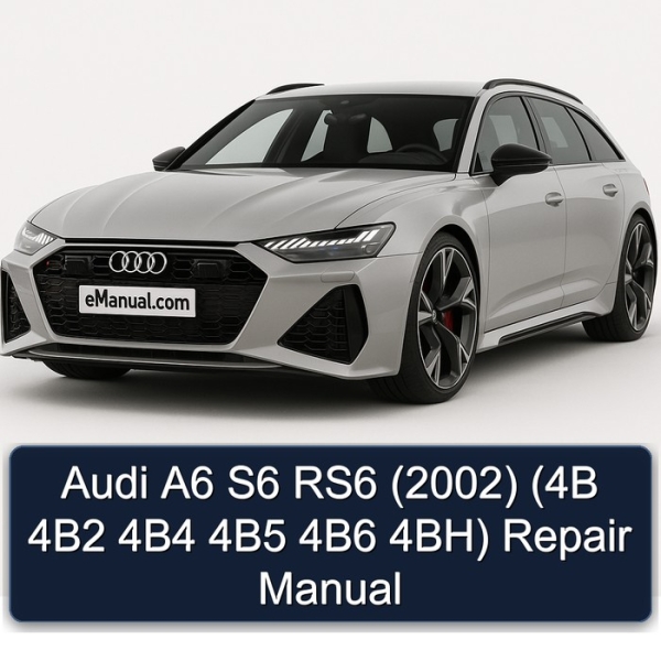 Audi A6 S6 RS6 (2002) (4B 4B2 4B4 4B5 4B6 4BH) Repair Manual