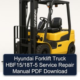 Hyundai Forklift Truck HBF15/18T-5 Service Repair Manual PDF Download