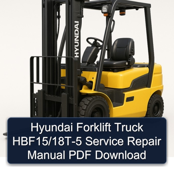 Hyundai Forklift Truck HBF15/18T-5 Service Repair Manual PDF Download