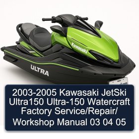 2003-2005 Kawasaki JetSki Ultra150 Ultra-150 Watercraft Factory Service/Repair/ Workshop Manual 03 04 05