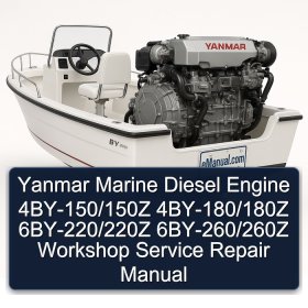 Yanmar Marine Diesel Engine 4BY-150/150Z 4BY-180/180Z 6BY-220/220Z 6BY-260/260Z Workshop Service Repair Manual