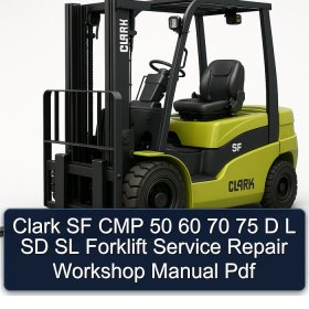 Clark SF CMP 50 60 70 75 D L SD SL Forklift Service Repair Workshop Manual Pdf