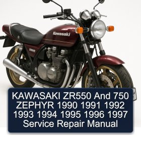 KAWASAKI ZR550 And 750 ZEPHYR 1990 1991 1992 1993 1994 1995 1996 1997 Service Repair Manual