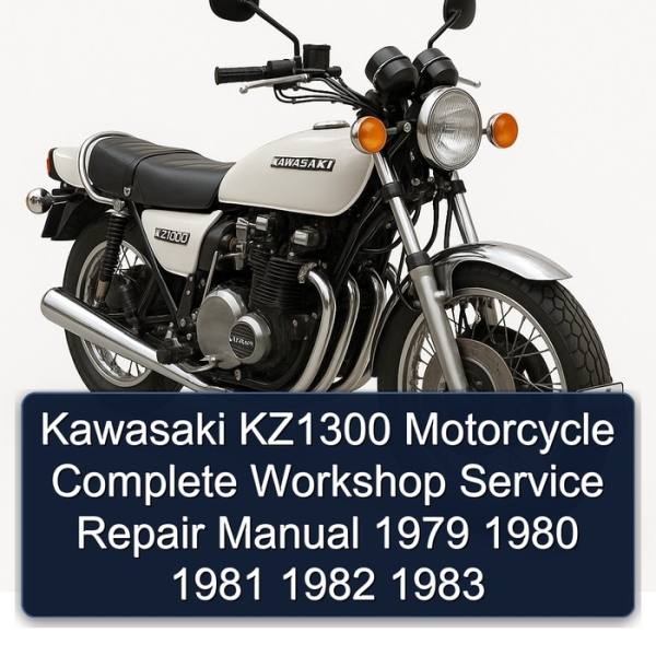 Kawasaki KZ1300 Motorcycle Complete Workshop Service Repair Manual 1979 1980 1981 1982 1983