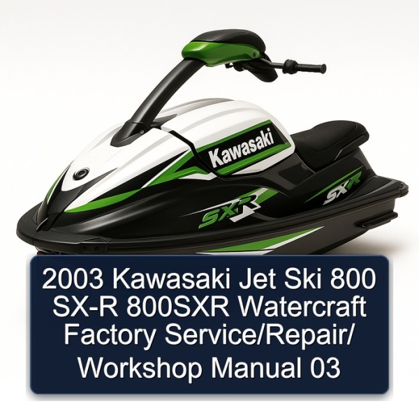 2003 Kawasaki Jet Ski 800 SX-R 800SXR Watercraft Factory Service/Repair/ Workshop Manual 03