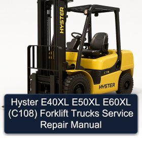 Hyster E40XL E50XL E60XL (C108) Forklift Trucks Service Repair Manual