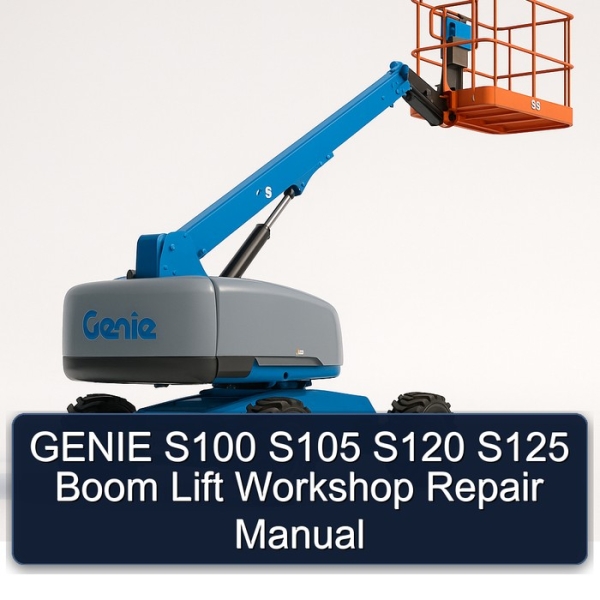 GENIE S100 S105 S120 S125 Boom Lift Workshop Repair Manual