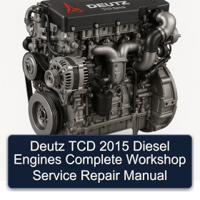 Deutz TCD 2015 Diesel Engines Complete Workshop Service Repair Manual