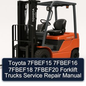 Toyota 7FBEF15 7FBEF16 7FBEF18 7FBEF20 Forklift Trucks Service Repair Manual