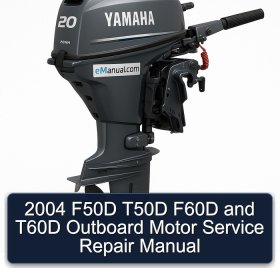 2004 F50D T50D F60D and T60D Outboard Motor Service Repair Manual