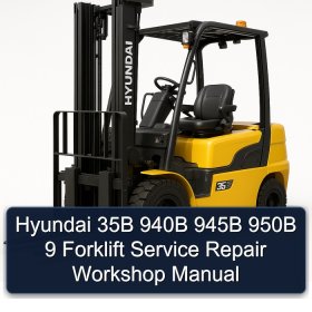 Hyundai 35B 940B 945B 950B 9 Forklift Service Repair Workshop Manual