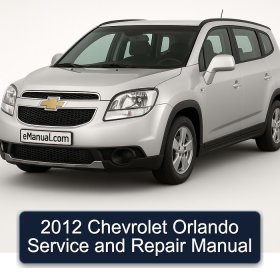 2012 Chevrolet Orlando Service and Repair Manual