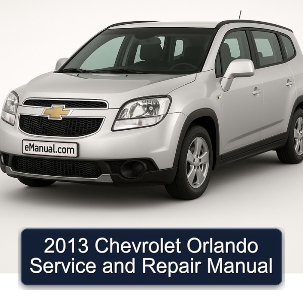 2013 Chevrolet Orlando Service and Repair Manual