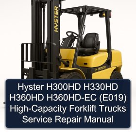 Hyster H300HD H330HD H360HD H360HD-EC (E019) High-Capacity Forklift Trucks Service Repair Manual