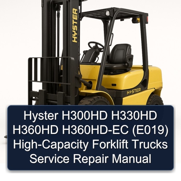 Hyster H300HD H330HD H360HD H360HD-EC (E019) High-Capacity Forklift Trucks Service Repair Manual