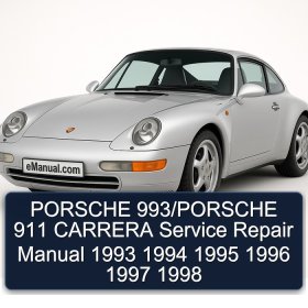 PORSCHE 993/PORSCHE 911 CARRERA Service Repair Manual 1993 1994 1995 1996 1997 1998