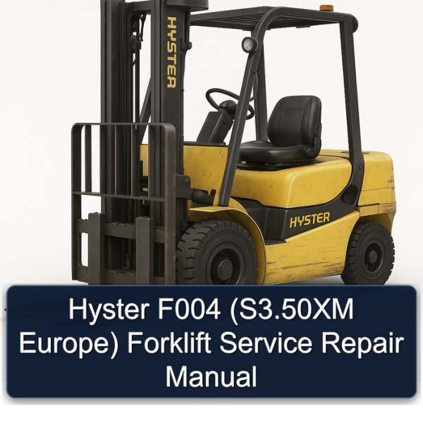 Hyster F004 (S3.50XM Europe) Forklift Service Repair Manual