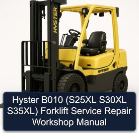 Hyster B010 (S25XL S30XL S35XL) Forklift Service Repair Workshop Manual