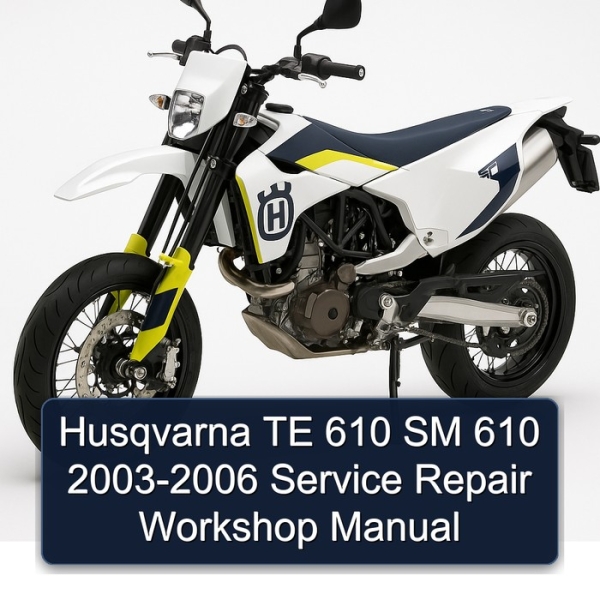 Husqvarna TE 610 SM 610 2003-2006 Service Repair Workshop Manual